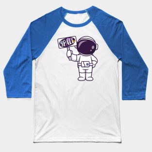 Cute Astronaut Holding Space Board Cartoon Baseball T-Shirt